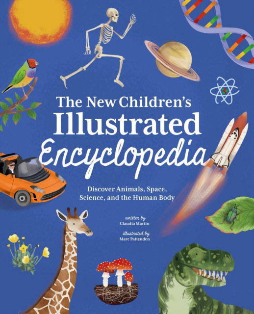 Cover for Claudia Martin · The New Children's Illustrated Encyclopedia: Discover Animals, Space, Science, and the Human Body (Innbunden bok) (2024)