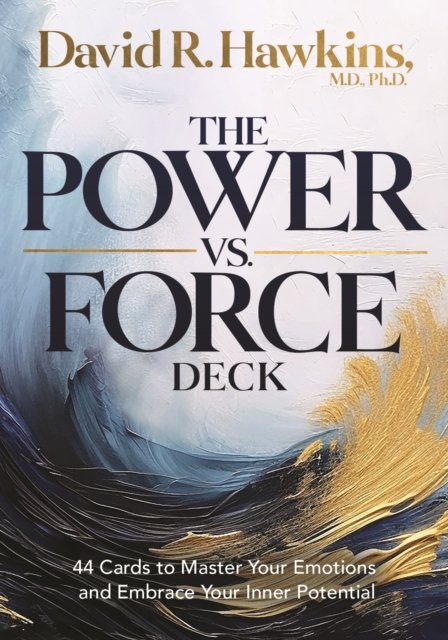 The Power vs. Force Deck: 44 Cards to Master Your Emotions and Embrace Your Inner Potential - David R. Hawkins - Livros - Hay House Inc - 9781401975609 - 15 de outubro de 2024