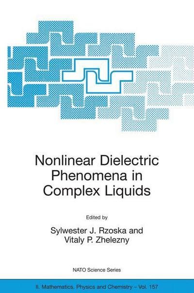 Cover for Sylwester J Rzoska · Nonlinear Dielectric Phenomena in Complex Liquids - NATO Science Series II (Paperback Bog) [2004 edition] (2004)