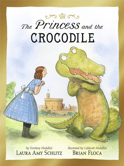 Cover for Laura Amy Schlitz · The Princess and the Crocodile (Hardcover Book) (2018)