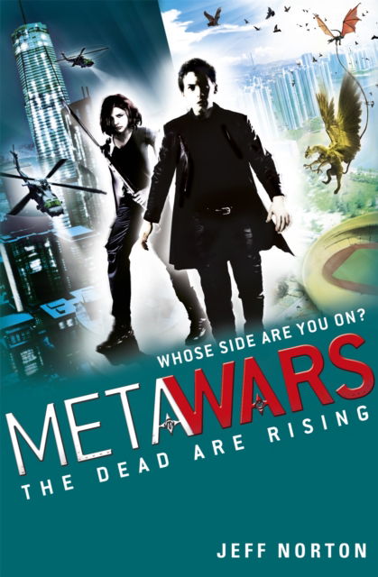 MetaWars: The Dead are Rising: Book 2 - Metawars - Jeff Norton - Books - Hachette Children's Group - 9781408314609 - November 1, 2012