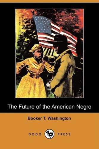 Cover for Booker T. Washington · The Future of the American Negro (Dodo Press) (Paperback Book) (2009)