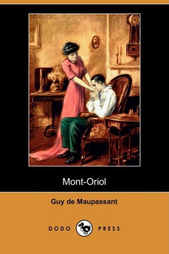 Fre-mont-oriol (Dodo Press) - Guy De Maupassant - Bøker - Dodo Press - 9781409953609 - 16. januar 2009