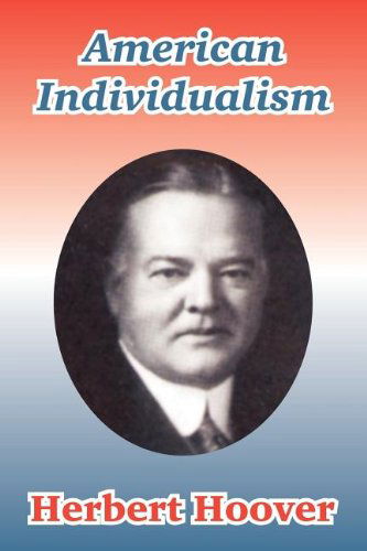 American Individualism - Mr Herbert Hoover - Books - University Press of the Pacific - 9781410210609 - December 29, 2003