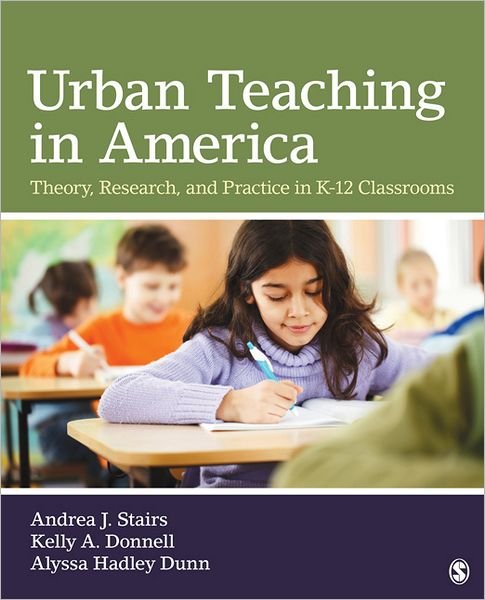 Cover for Stairs, Andrea J. (Jo) · Urban Teaching in America: Theory, Research, and Practice in K-12 Classrooms (Paperback Book) (2011)