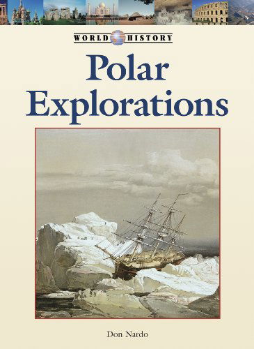 Cover for Don Nardo · Polar Explorations (World History) (Hardcover Book) (2011)