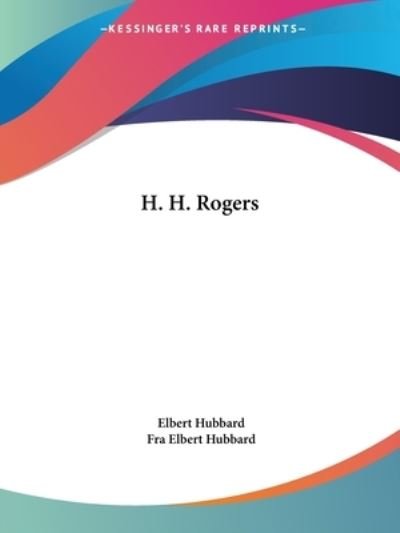 Cover for Fra Elbert Hubbard · H. H. Rogers (Paperback Book) (2005)