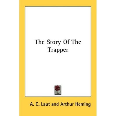 Cover for A. C. Laut · The Story of the Trapper (Paperback Book) (2006)