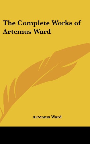 Cover for Artemus Ward · The Complete Works of Artemus Ward (Hardcover Book) (2005)