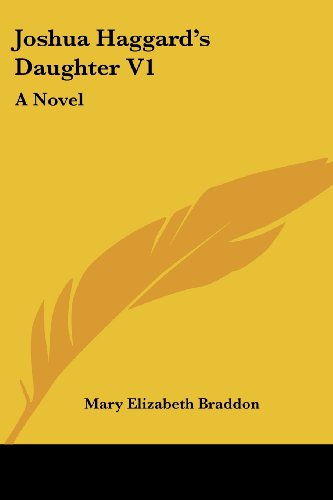 Cover for Mary Elizabeth Braddon · Joshua Haggard's Daughter V1: a Novel (Paperback Book) (2007)