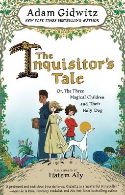 Cover for Adam Gidwitz · The Inquisitor's Tale Or, The Three Magical Children and Their Holy Dog (Taschenbuch) (2020)