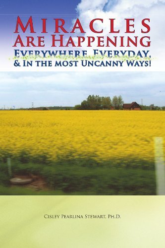 Cover for Cisley Pearlina Stewart · Miracles Are Happening Everywhere, Everyday, &amp; in the Most Uncanny Ways! (Paperback Book) (2009)