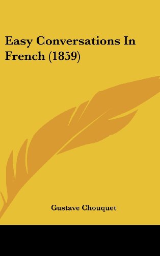 Cover for Gustave Chouquet · Easy Conversations in French (1859) (Hardcover Book) (2008)
