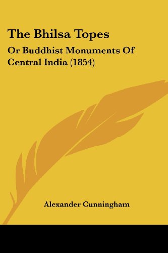 Cover for Alexander Cunningham · The Bhilsa Topes: or Buddhist Monuments of Central India (1854) (Paperback Book) (2008)