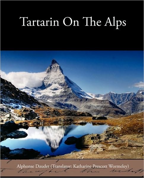 Tartarin on the Alps - Alphonse Daudet - Kirjat - Book Jungle - 9781438535609 - torstai 4. helmikuuta 2010