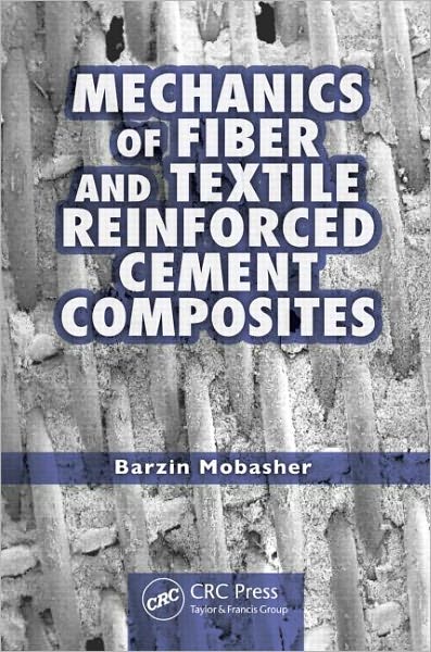 Cover for Barzin Mobasher · Mechanics of Fiber and Textile Reinforced Cement Composites (Hardcover Book) (2011)