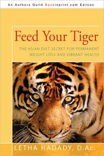 Cover for Letha Hadady · Feed Your Tiger: the Asian Diet Secret for Permanent Weight Loss and Vibrant Health (Paperback Book) (2010)