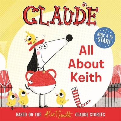 Cover for Alex T. Smith · Claude TV Tie-ins: All About Keith - Claude TV Tie-ins (Paperback Book) (2019)