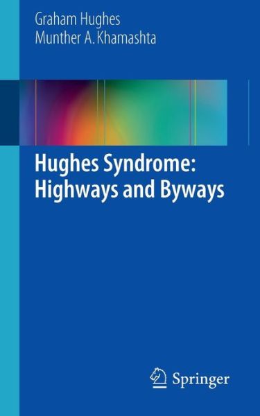 Cover for Graham Hughes · Hughes Syndrome: Highways and Byways (Paperback Book) [2013 edition] (2013)