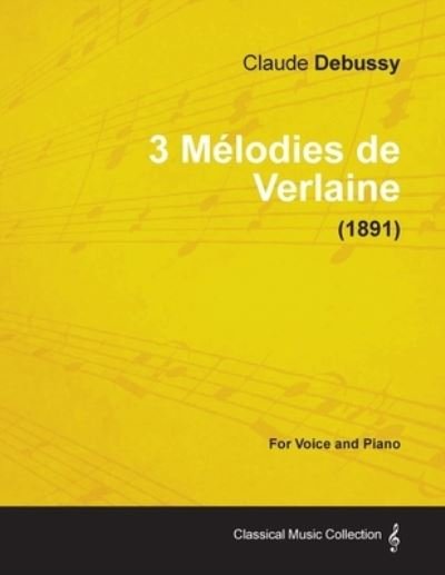 Cover for Claude Debussy · 3 Melodies De Verlaine - For Voice and Piano (1891) (Paperback Book) (2013)
