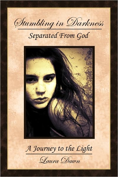 Cover for Laura Dawn · Stumbling in Darkness: Separated from God (Paperback Book) (2010)