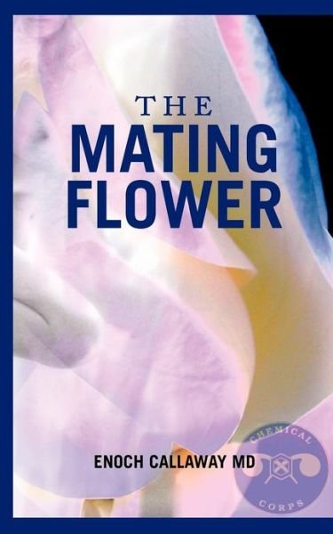 Cover for Enoch Callaway Md · The Mating Flower (Paperback Bog) (2012)