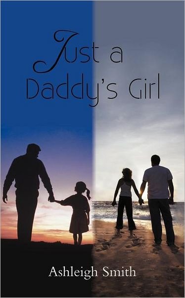 Cover for Ashleigh Smith · Just a Daddy's Girl (Paperback Bog) (2012)