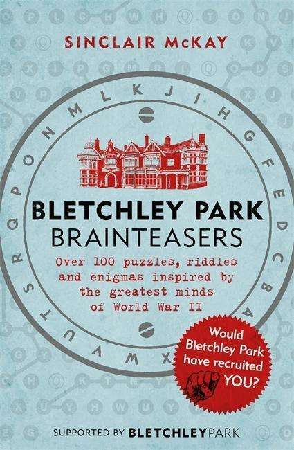 Cover for Sinclair McKay · Bletchley Park Brainteasers: The biggest selling quiz book of 2017 (Paperback Bog) (2017)