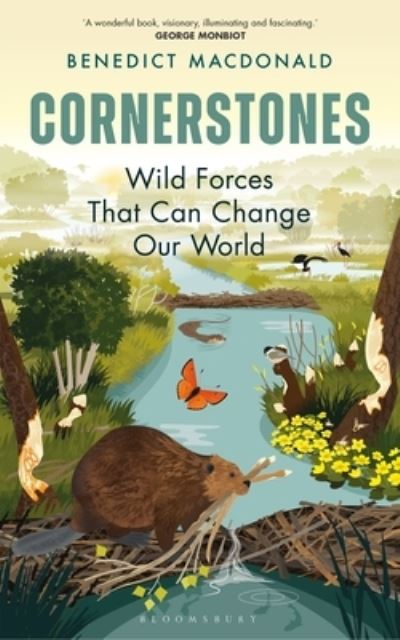 Cover for Benedict Macdonald · Cornerstones: Wild Forces That Can Change Our World (Inbunden Bok) [Unabridged edition] (2022)