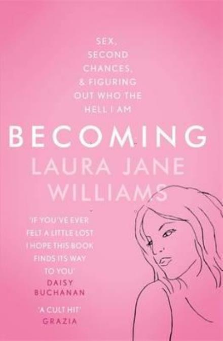 Cover for Laura Jane Williams · Becoming: Sex, Second Chances, and Figuring Out Who the Hell I am (Paperback Book) (2017)