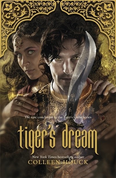 Cover for Colleen Houck · Tiger's Dream: The final instalment in the blisteringly romantic Tiger Saga - Tiger Saga (Pocketbok) (2018)