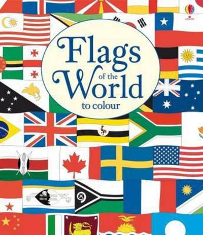 Flags of the World to Colour - Colouring Books - Susan Meredith - Books - Usborne Publishing Ltd - 9781474922609 - April 1, 2017
