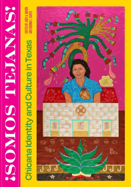 Somos Tejanas!: Chicana Identity and Culture in Texas -  - Bøger - University of Texas Press - 9781477330609 - 11. februar 2025