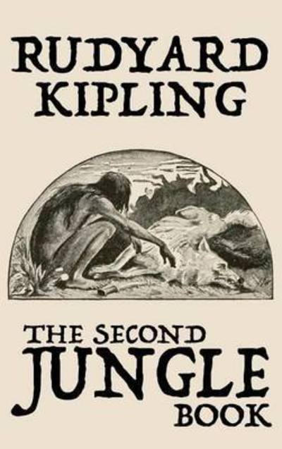 Cover for Rudyard Kipling · The Second Jungle Book (Inbunden Bok) (2024)