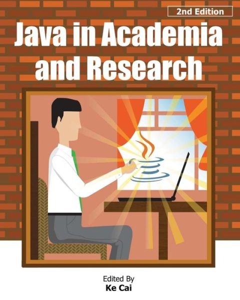 Cover for Ke Cai · Java in Academia and Research (Pocketbok) (2012)
