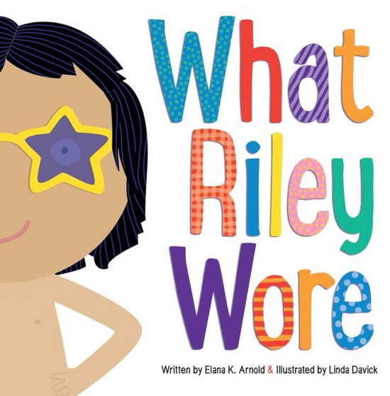 Cover for Elana K. Arnold · What Riley Wore (Hardcover Book) (2019)