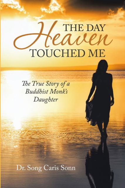 Cover for Dr Song Caris Sonn · The Day Heaven Touched Me (Paperback Book) (2018)