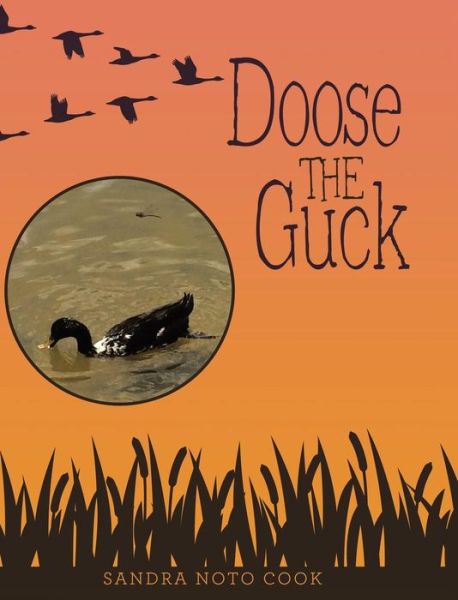 Cover for Sandra Noto Cook · Doose the Guck (Hardcover Book) (2018)