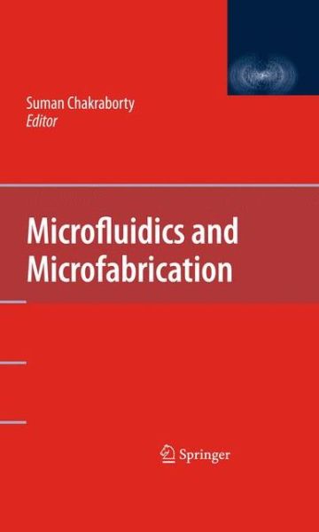 Cover for Suman Chakraborty · Microfluidics and Microfabrication (Taschenbuch) [2010 edition] (2014)