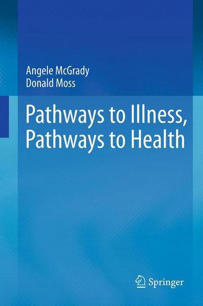 Cover for Angele McGrady · Pathways to Illness, Pathways to Health (Paperback Book) [2013 edition] (2015)