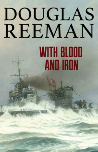 Cover for Douglas Reeman · With Blood and Iron (Taschenbuch) (2023)