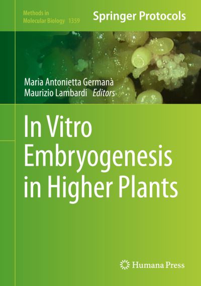 Cover for In Vitro Embryogenesis in Higher Plants - Methods in Molecular Biology (Hardcover Book) [1st ed. 2016 edition] (2015)