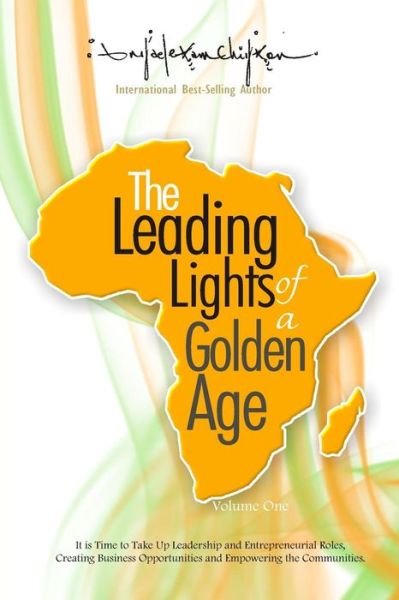 Cover for Anyaele Sam Chiyson · The Leading Lights of a Golden Age: It is Time to Take Up Leadership and Entrepreneurial Roles, Creating Business Opportunities and Empowering the Com (Paperback Book) (2014)