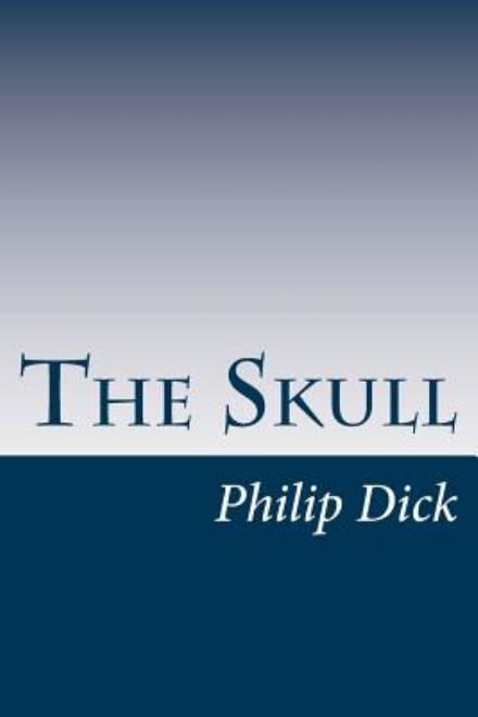 Cover for Philip K Dick · The Skull (Paperback Book) (2014)