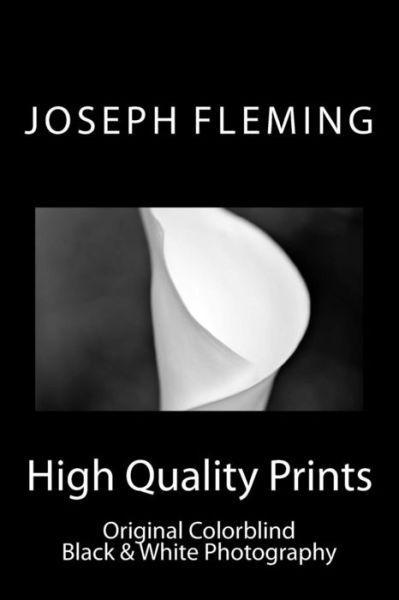 Cover for Joseph Fleming · High Quality Prints: Original Colorblind Black &amp; White Photography (Paperback Book) (2014)