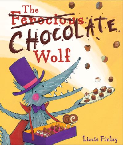 Cover for Lizzie Finlay · The (Ferocious) Chocolate Wolf (Paperback Book) (2021)