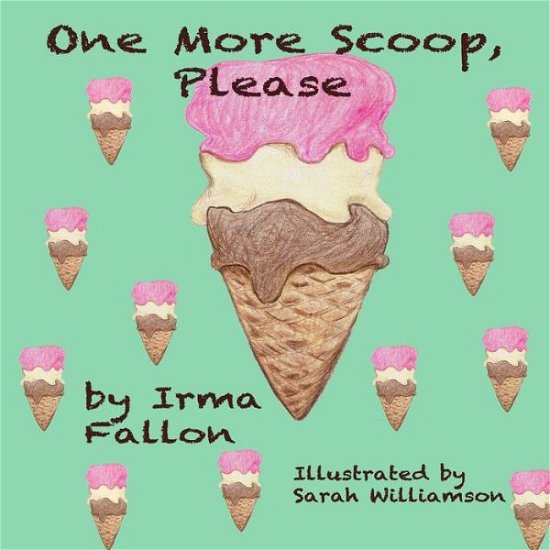 Cover for Irma Fallon · One More Scoop, Please (Paperback Book) (2014)