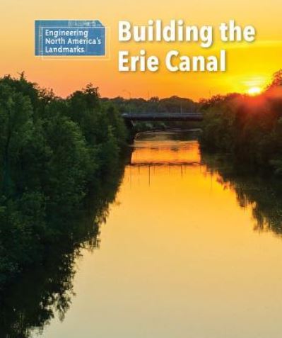 Cover for Rebecca Stefoff · Building the Erie Canal (Paperback Book) (2017)