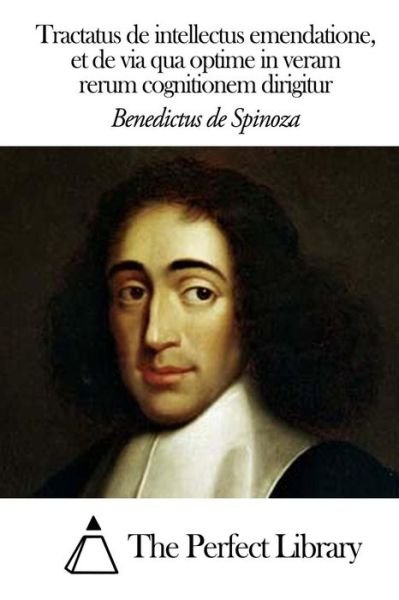 Cover for Benedictus De Spinoza · Tractatus De Intellectus Emendatione, et De Via Qua Optime (Taschenbuch) (2014)