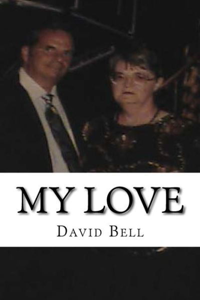Cover for David Bell · My Love (Pocketbok) (2014)